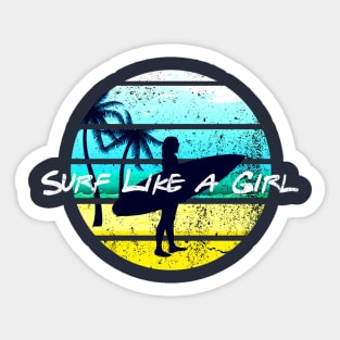 Surf like a Girl Summer Beach Girl Surfboard 80s Retro Sticker